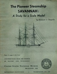 Cover of The Pioneer Steamship Savannah: A Study for a Scale Model United States National Museum Bulletin 228, 1961, pages 61-80 — A Closer Reading