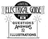Cover of Hawkins Electrical Guide v. 01 (of 10) Questions, Answers, & Illustrations, A progressive course of study for engineers, electricians, students and those desiring to — A Closer Reading