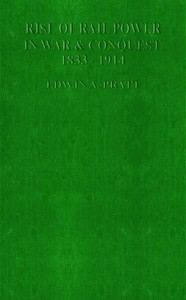 Cover of The Rise of Rail-Power in War and Conquest, 1833-1914 — Key Ideas to Explore