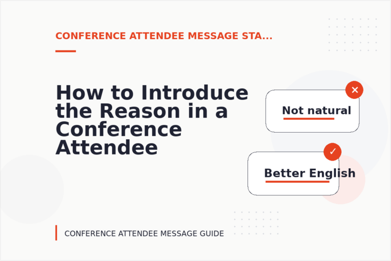 How to Introduce the Reason in a Conference Attendee Message How to Introduce the Reason in a Conference Attendee Message
