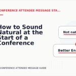 How to Sound Natural at the Start of a Conference Attendee Message
