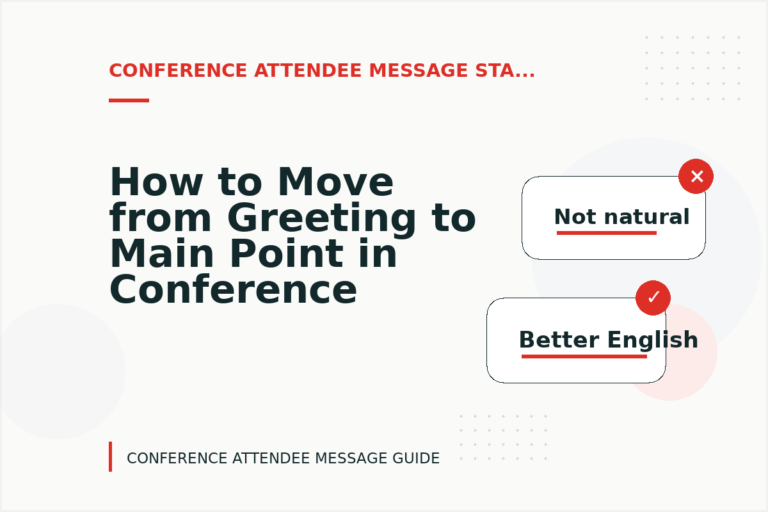 How to Move from Greeting to Main Point in Conference Attendee Message English How to Move from Greeting to Main Point in Conference Attendee Message English