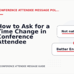 How to Ask for a Time Change in Conference Attendee Message English