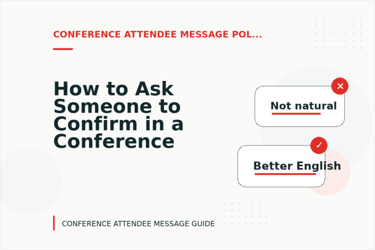 How to Ask Someone to Confirm in a Conference Attendee Message How to Ask Someone to Confirm in a Conference Attendee Message
