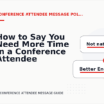 How to Say You Need More Time in a Conference Attendee Message