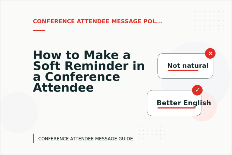 How to Make a Soft Reminder in a Conference Attendee Message How to Make a Soft Reminder in a Conference Attendee Message