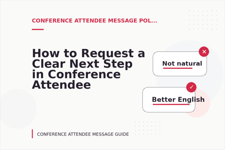 How to Request a Clear Next Step in Conference Attendee Message English How to Request a Clear Next Step in Conference Attendee Message English