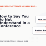 How to Say You Do Not Understand in a Conference Attendee Message