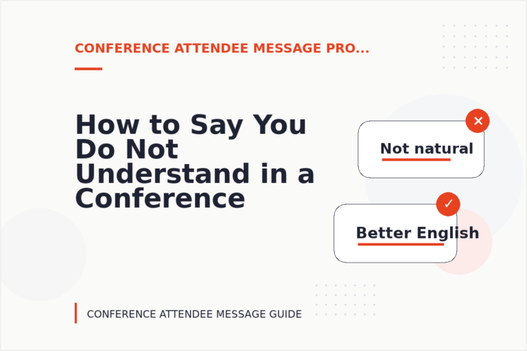 How to Say You Do Not Understand in a Conference Attendee Message How to Say You Do Not Understand in a Conference Attendee Message