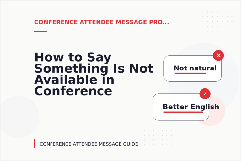 How to Say Something Is Not Available in Conference Attendee Message English How to Say Something Is Not Available in Conference Attendee Message English