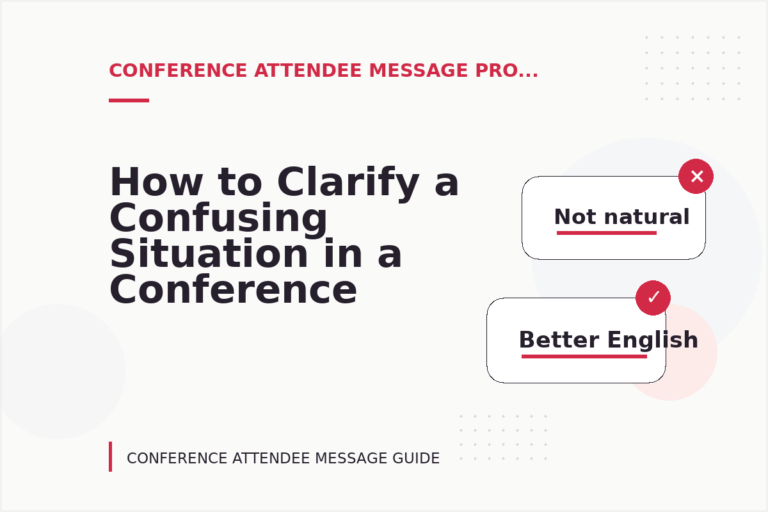 How to Clarify a Confusing Situation in a Conference Attendee Message How to Clarify a Confusing Situation in a Conference Attendee Message