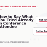 How to Say What You Tried Already in Conference Attendee Message English