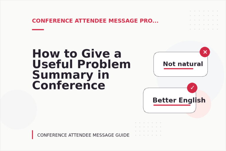 How to Give a Useful Problem Summary in Conference Attendee Message English How to Give a Useful Problem Summary in Conference Attendee Message English